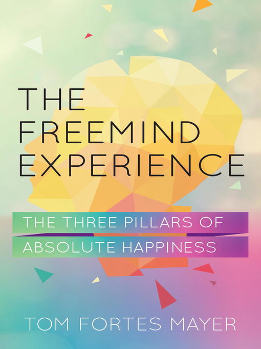 Title details for The FreeMind Experience by Tom Fortes Mayer - Available